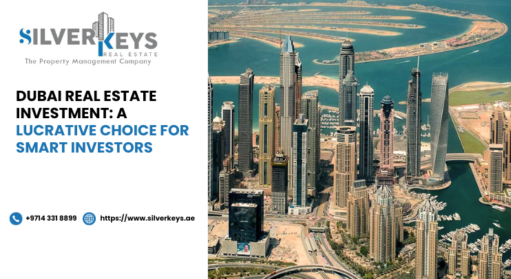 Dubai Real Estate Investment: A Lucrative Choice for Smart Investors